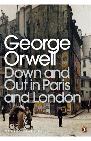 Down and Out in Paris and London (Penguin Modern Classics)