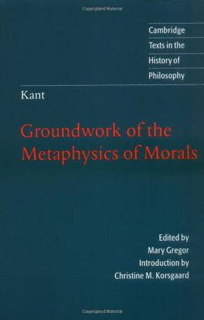 Groundwork of the Metaphysics of Morals