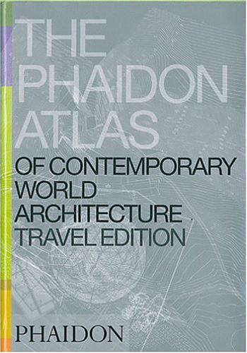 Phaidon Atlas Of Contemporary World Architecture