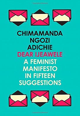 Dear Ijeawele, or a Feminist Manifesto in Fifteen Suggestions