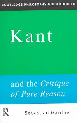 Routledge Philosophy GuideBook to Kant and the Critique of Pure Reason