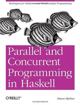 Parallel and Concurrent Programming in Haskell