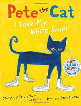 Pete the Cat: I Love My White Shoes