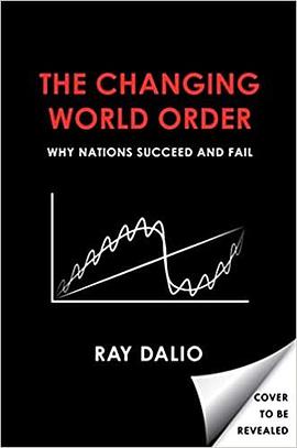 The Changing World Order: Why Nations Succeed and Fail