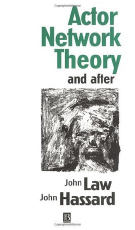 Actor Network Theory and After