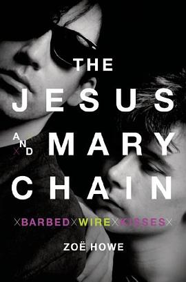 the Jesus and Mary Chain: Barbed Wire Kisses