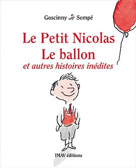 Le Petit Nicolas, le Ballon. Dernières Histoires Inedites