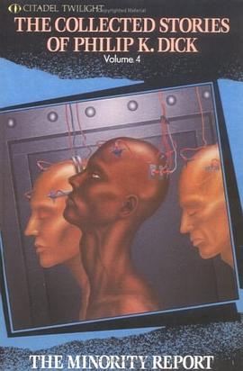 The Minority Report (The Collected Stories of Philip K. Dick, Vol. 4)