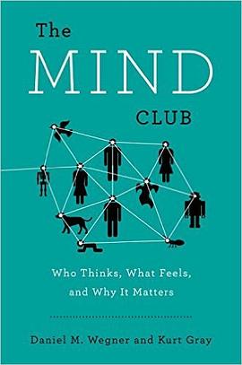 The Mind Club:Who Thinks, What Feels, and Why It Matters